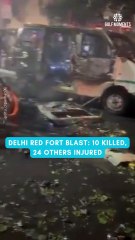 Delhi Red Fort Blast: 10 Dead, 24 Others Injured