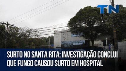 Surto no Santa Rita: Investigação conclui que fungo causou surto em hospital