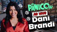 DANI BRANDI | PÂNICO - 10/11/2025