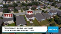Trump Floats 50-Year Mortgage To Tackle Soaring Housing Costs