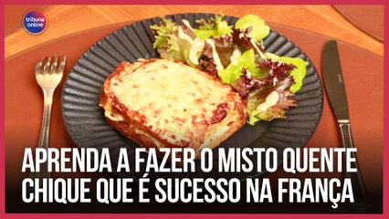 Aprenda a fazer o misto quente chique que é sucesso na França | Como Fazer