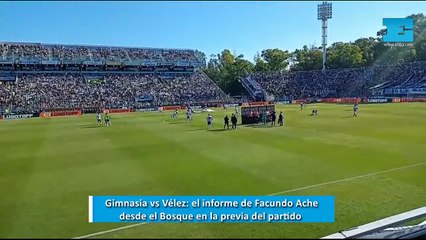 Gimnasia vs Vélez: el informe de Facundo Aché en la previa del partido