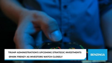 Trump Administration's Upcoming Strategic Investments Spark Frenzy as Investors Watch Closely