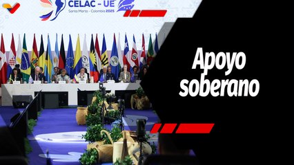 Tras la Noticia | Cumbre de la CELAC-UE aprueba acuerdo de paz en respaldo a Venezuela
