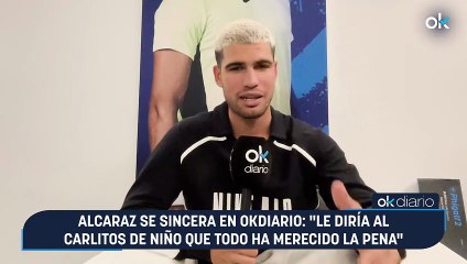 Alcaraz se sincera en OKDIARIO: "Le diría al Carlitos de niño que todo ha merecido la pena"