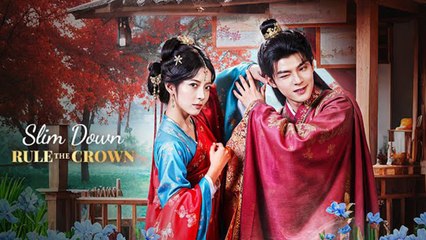 Slim Down Rule The Crown (Dubbed) Full English Sub