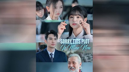 Sorry This Plot Is Mine Now - Full Movie