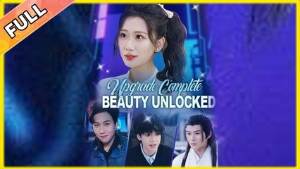 Upgrade Complete Beauty Unlocked - Full Movie