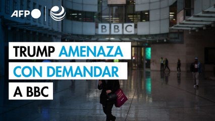 Trump amenaza a BBC con acción judicial tras montaje engañoso de uno de sus discursos