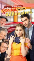 Pregnant After One Night Spoiled By Four Billionaire - Full Movie