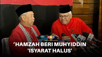 Hamzah beri Muhyiddin 'isyarat halus' mengenai perubahan kepimpinan, kata penganalisis