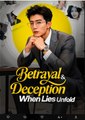 Betrayal & Deception When Lies Unfold Chinese Drama - English Sub