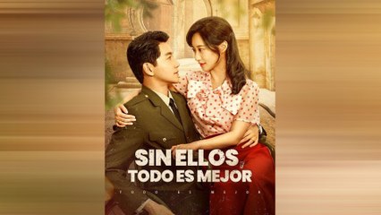 Sin Ellos, Todo Es Mejor Episodio Completo - Full Movie
