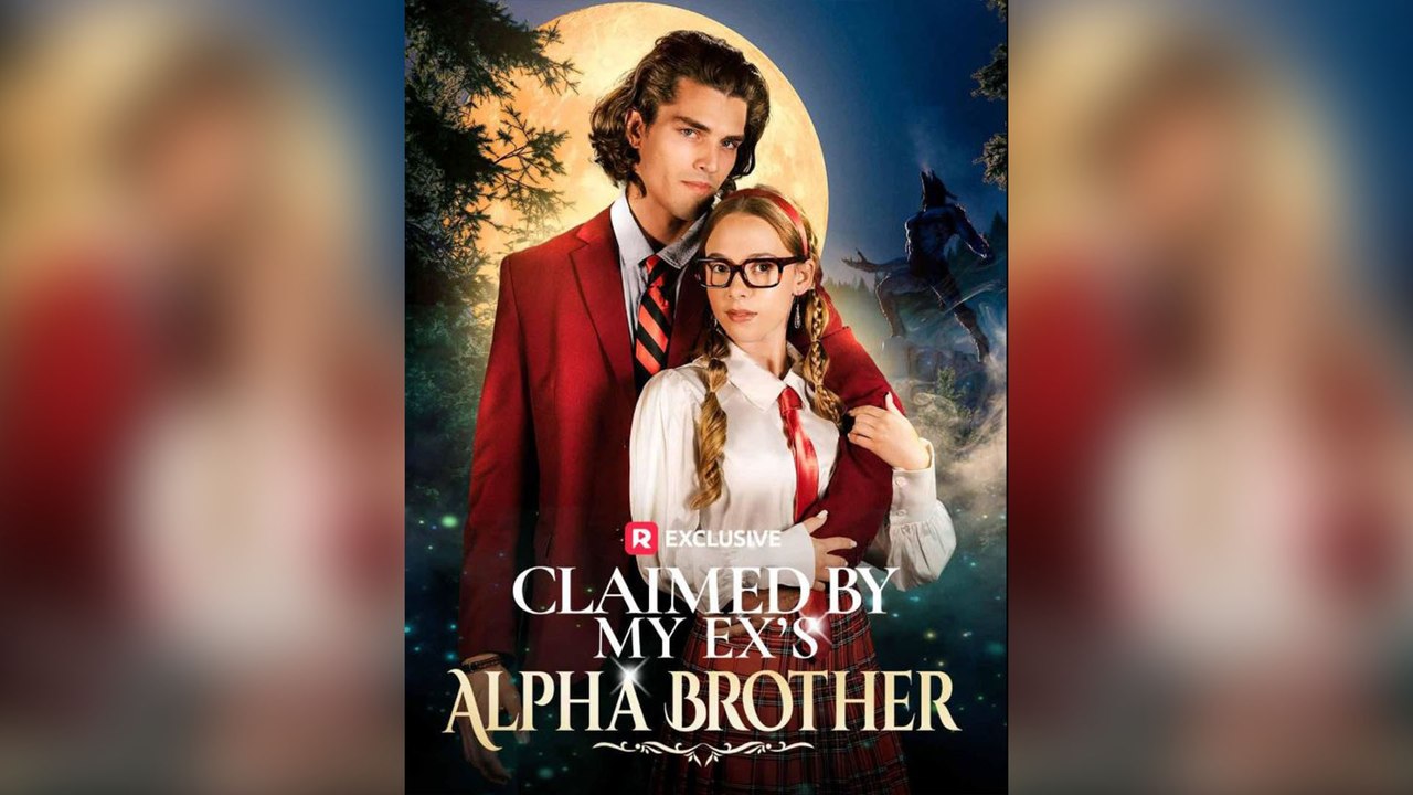 Claimed by My Ex's Alpha Brother Full Episodes