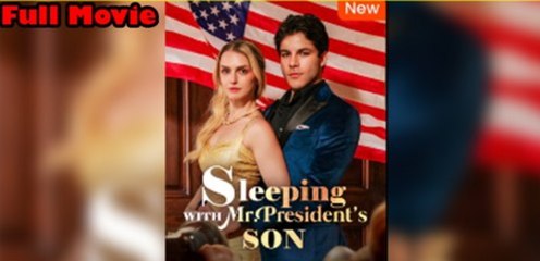Sleeping With Mr President's Son S - Full Movie