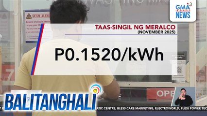 Taas-singil ng Meralco (November 2025) | Balitanghali