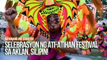 Selebrasyon ng Ati-Atihan Festival sa Aklan, silipin! |  Biyahe ni Drew