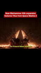 Lieutenant Titus is now a CAPTAIN in the Warhammer expansion