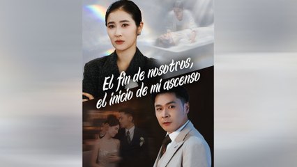 El Fin De Nosotros, El Inicio De Mi Ascenso Episodio Completo