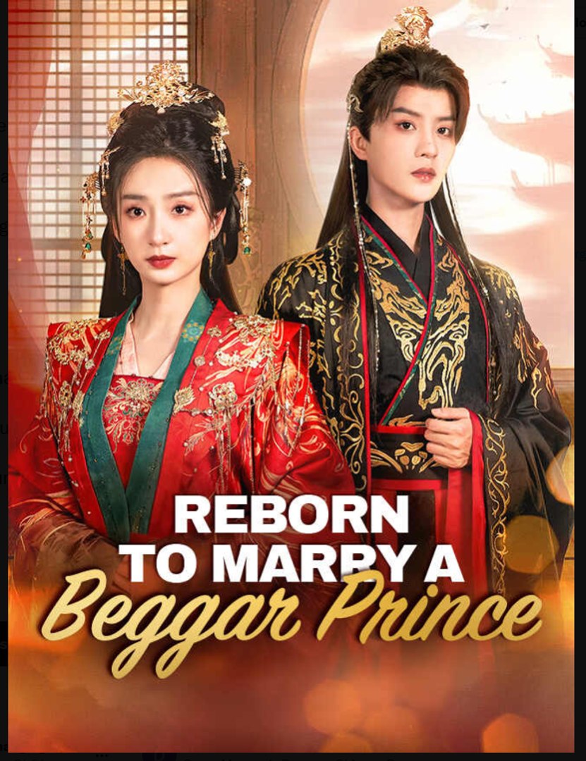 ⁣Reborn to Marry a Beggar Prince Chinese Drama - English Sub