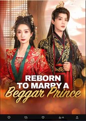 Reborn to Marry a Beggar Prince Chinese Drama - English Sub