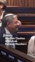 Ben Gvir Clashes With Arab Knesset Members