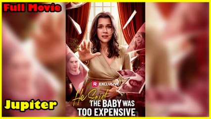 He Said The Baby Was Too Expensive Full Movie  Reelshort