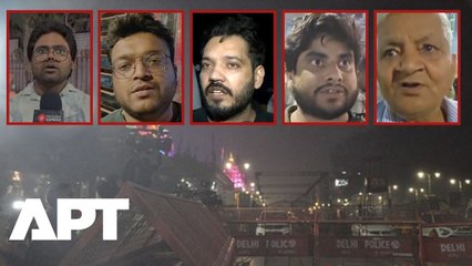 Eyewitness Recount Deadly Delhi Red Fort Explosion Which Killed Multiple | APT