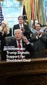 Trump Signals Support For Shutdown Deal