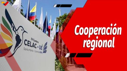 El Mundo en Contexto | IV Celac-UE reafirmó a Latinoamérica y el Caribe como zona de paz