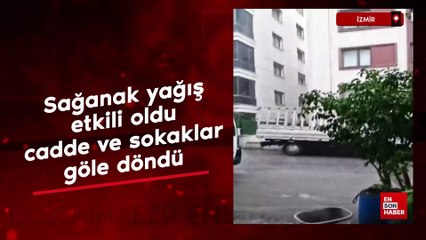 İzmir'de sağanak yağış etkili oldu cadde ve sokaklar göle döndü
