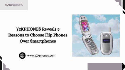 Y2KPHONES Reveals 5 Reasons to Choose Flip Phones Over Smartphones