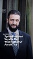 Syrian President Says He Met With Mother Of Austin Tice