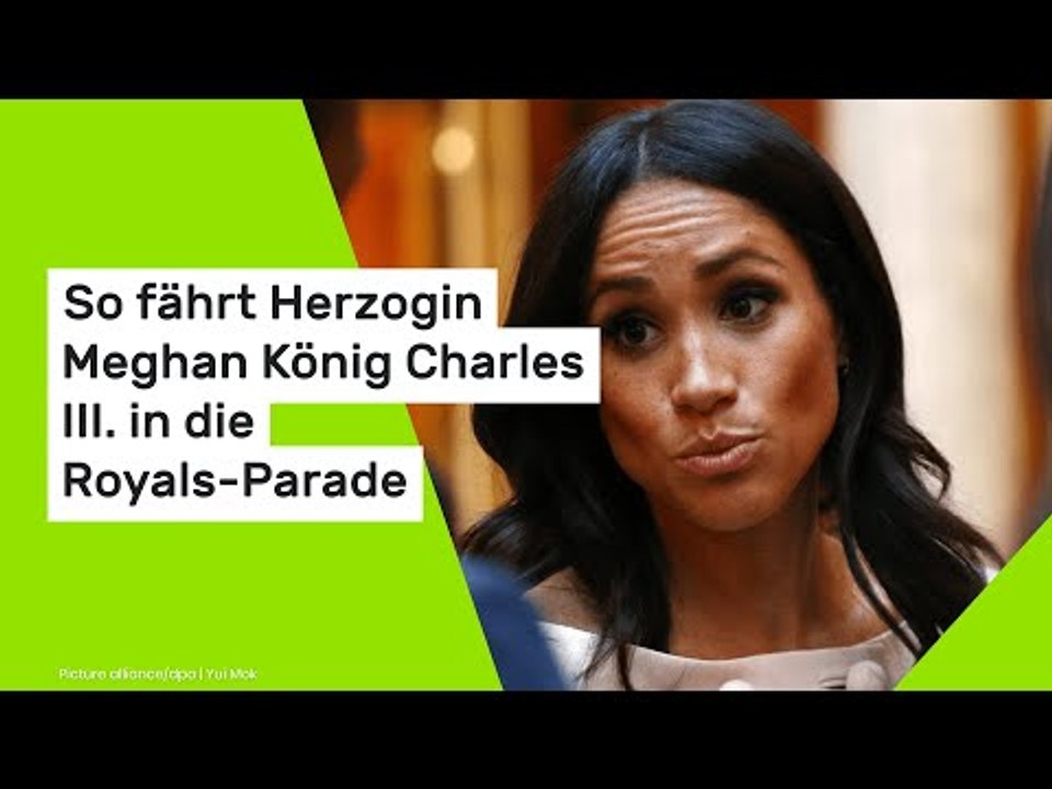So fährt Herzogin Meghan König Charles III. in die Royals-Parade