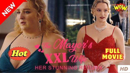 The Mayor's XXL Wife Her Stunning Return full movie