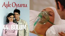 Aşk Oyunu 44. Bölüm