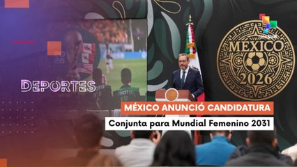 México anuncia candidatura de Copa Mundial de Fútbol Femenino 2031