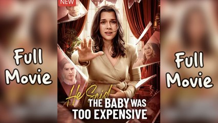 He Said The Baby Was Too Expensive