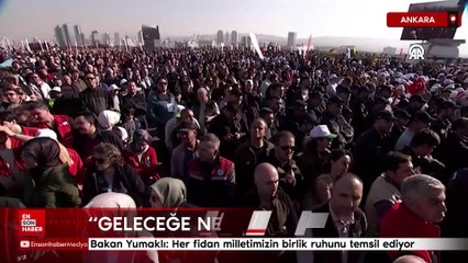 Bakan Yumaklı: Her fidan milletimizin birlik ruhunu temsil ediyor