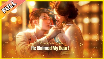 I Played The Game, He Claimed My Heart - Full Episodes