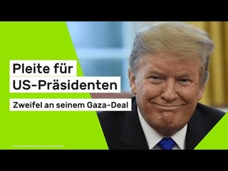 Pleite für US-Präsidenten - Zweifel an seinem Gaza-Deal