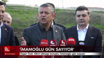 Özgür Özel, Silivri dönüşü konuştu: İmamoğlu gün sayıyor