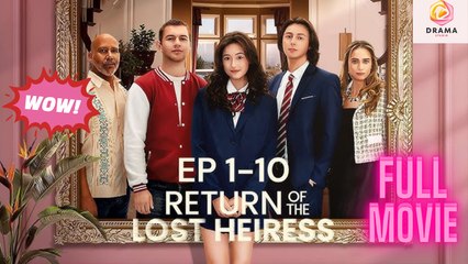 New The Return Of The Lost Heiress Drama Hub
