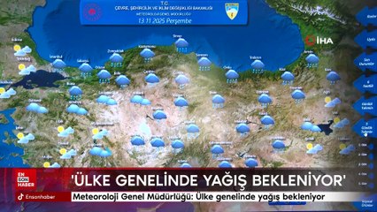 Meteoroloji Genel Müdürlüğü: Ülke genelinde yağış bekleniyor