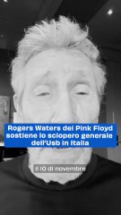 Rogers Waters sostiene lo sciopero generale dell’Usb in Italia