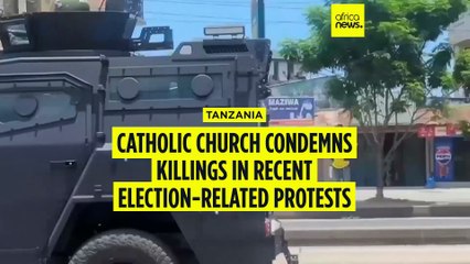 Catholic Church condemns killings in recent election-related protests in Tanzania