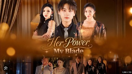 Her Power My Blade Chinese Drama - English Sub