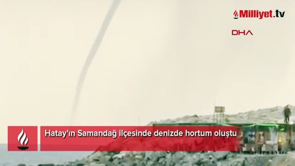 Hatay'da denizde hortum oluştu