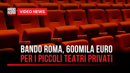 Bando Roma, 600mila euro per i piccoli teatri privati