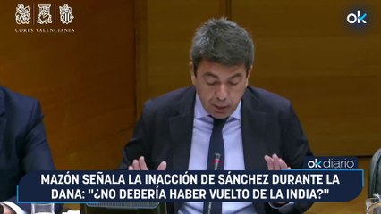 Mazón señala la inacción de Sánchez durante la DANA: "¿No debería haber vuelto de la India?"